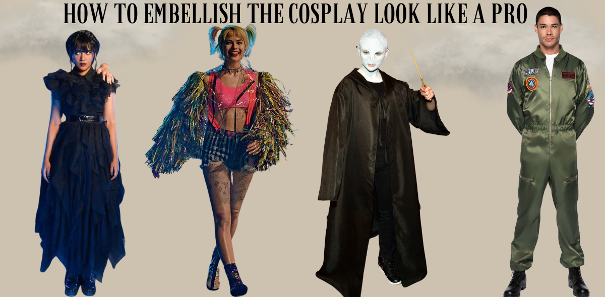 How to Embellish the Cosplay Look Like Pro