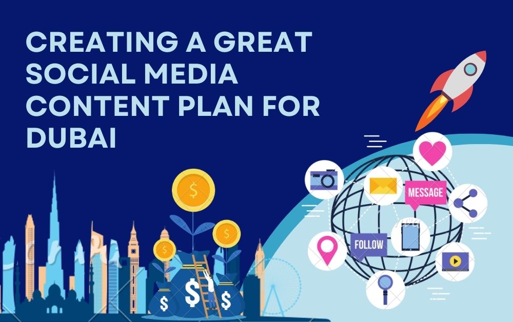 Creating a Great Social Media Content Plan for Dubai