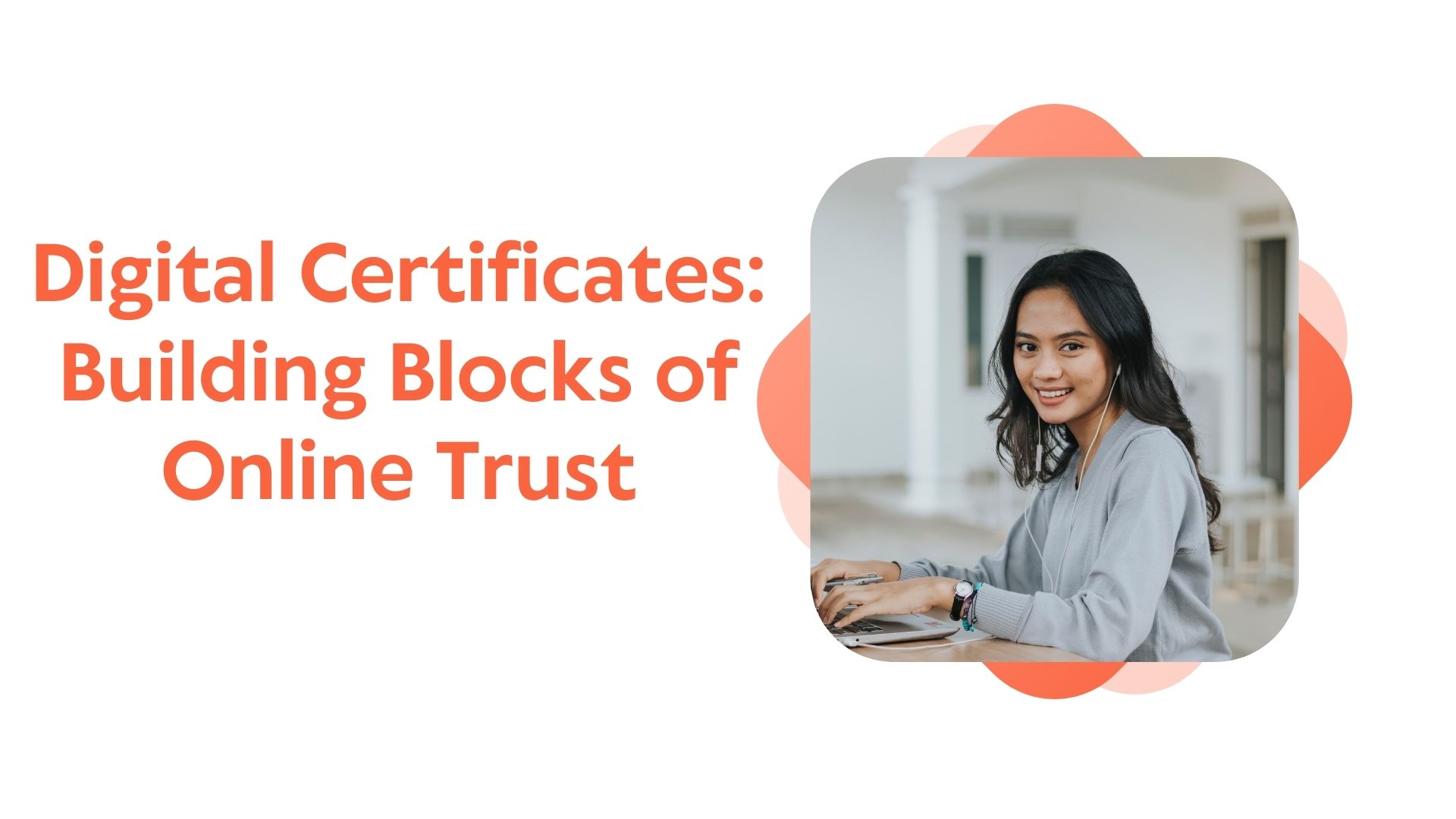 Digital Certificates: Building Blocks of Online Trust