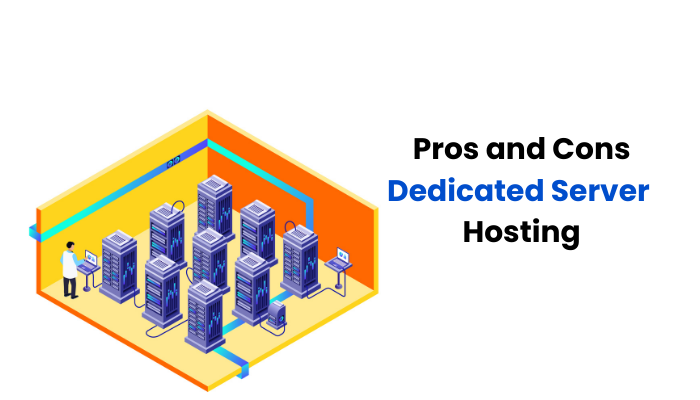 Exploring-the-Pros-and-Cons-of-Dedicated-Server-Hosting