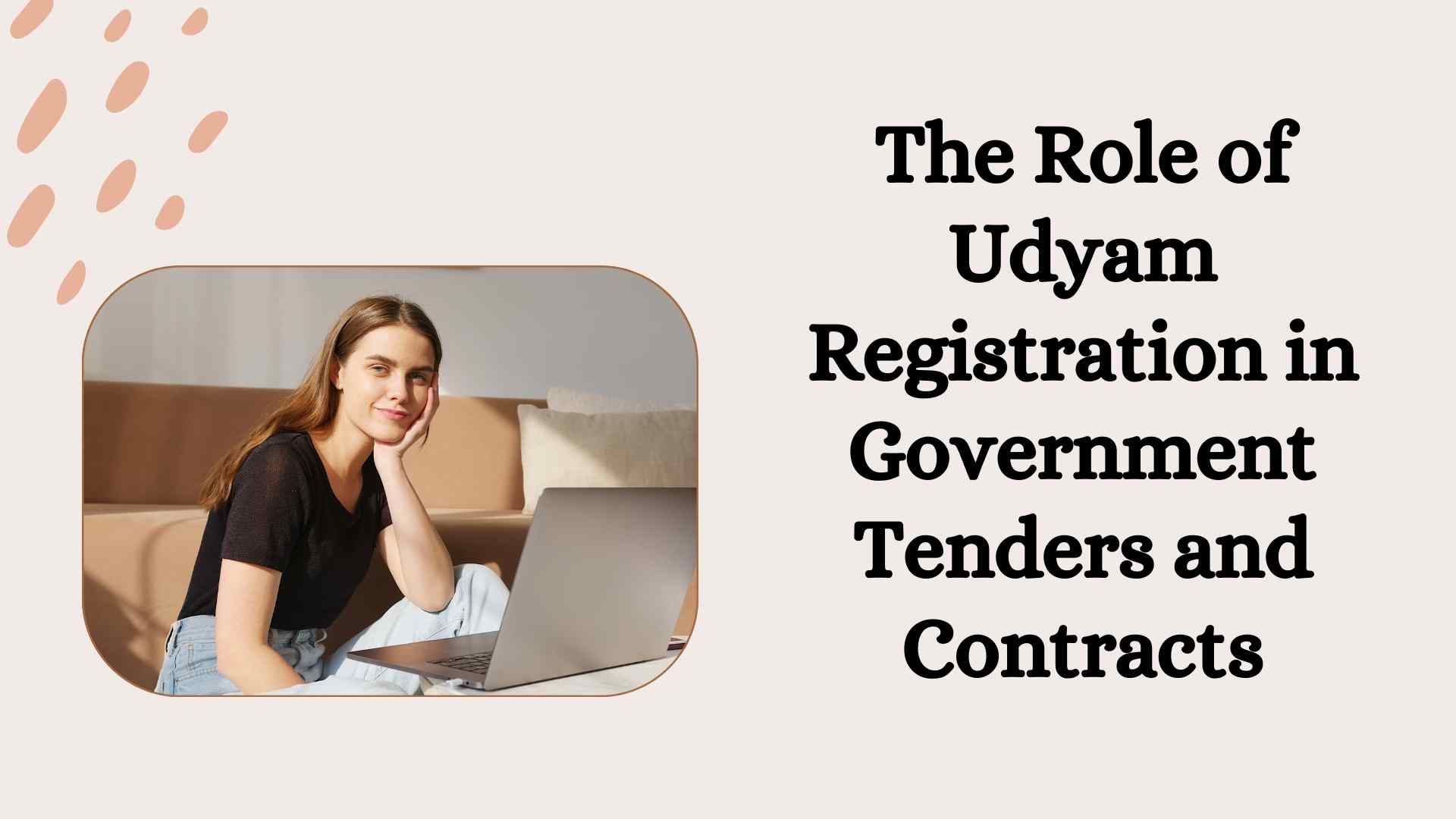 The Role of Udyam Registration in Government Tenders and Contracts