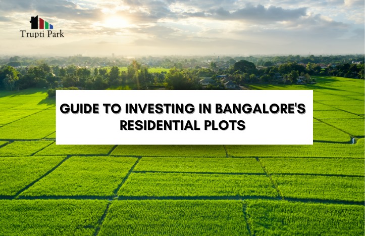 Guide To Investing In Bangalore’s Residential Plots