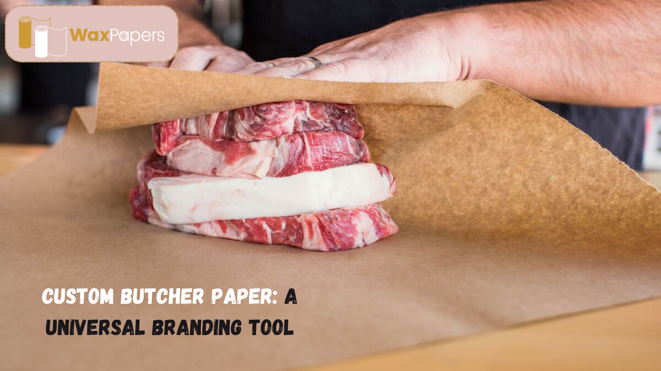 Custom Butcher Paper A Universal Branding Tool