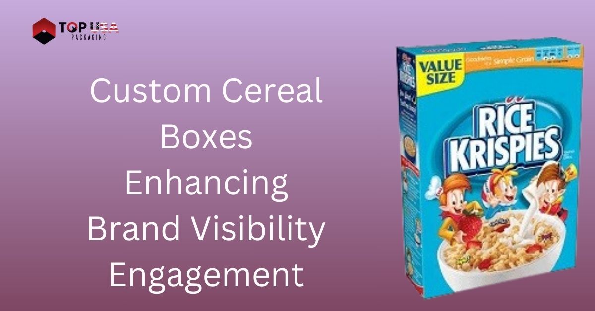 Custom Cereal Boxes Enhancing Brand Visibility Engagement