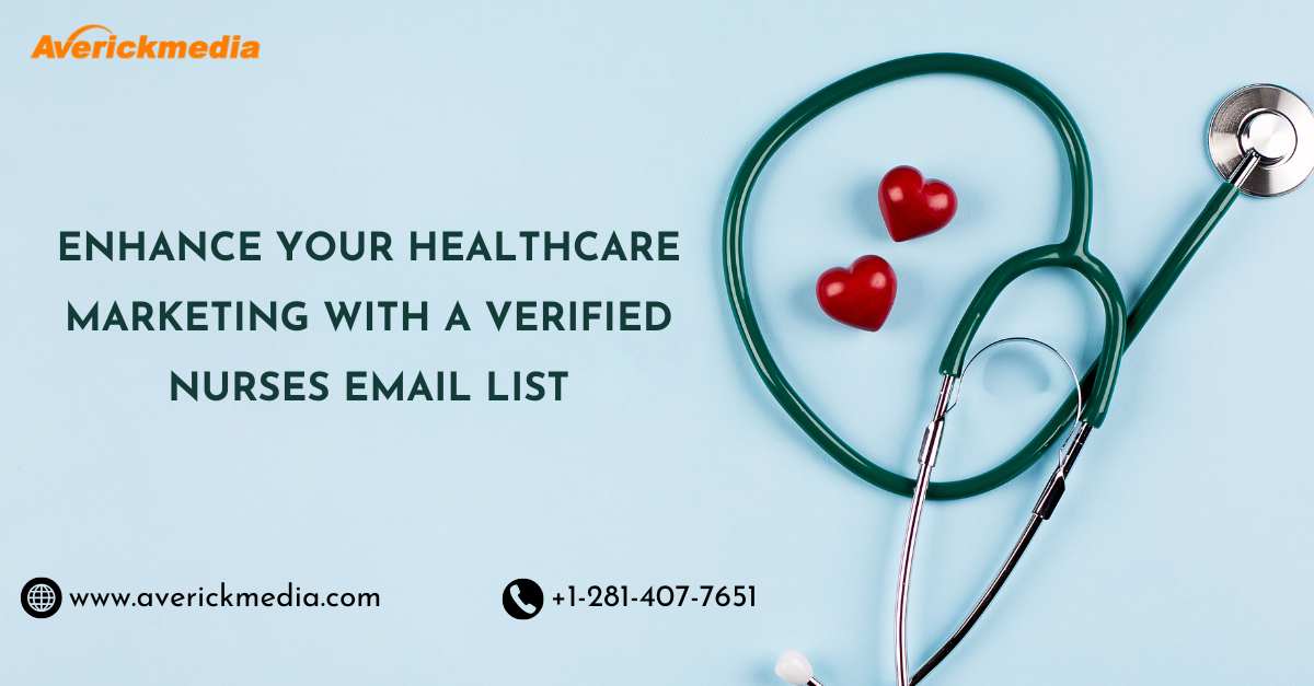 Enhance Your Healthcare Marketing with a Verified Nurses Email List