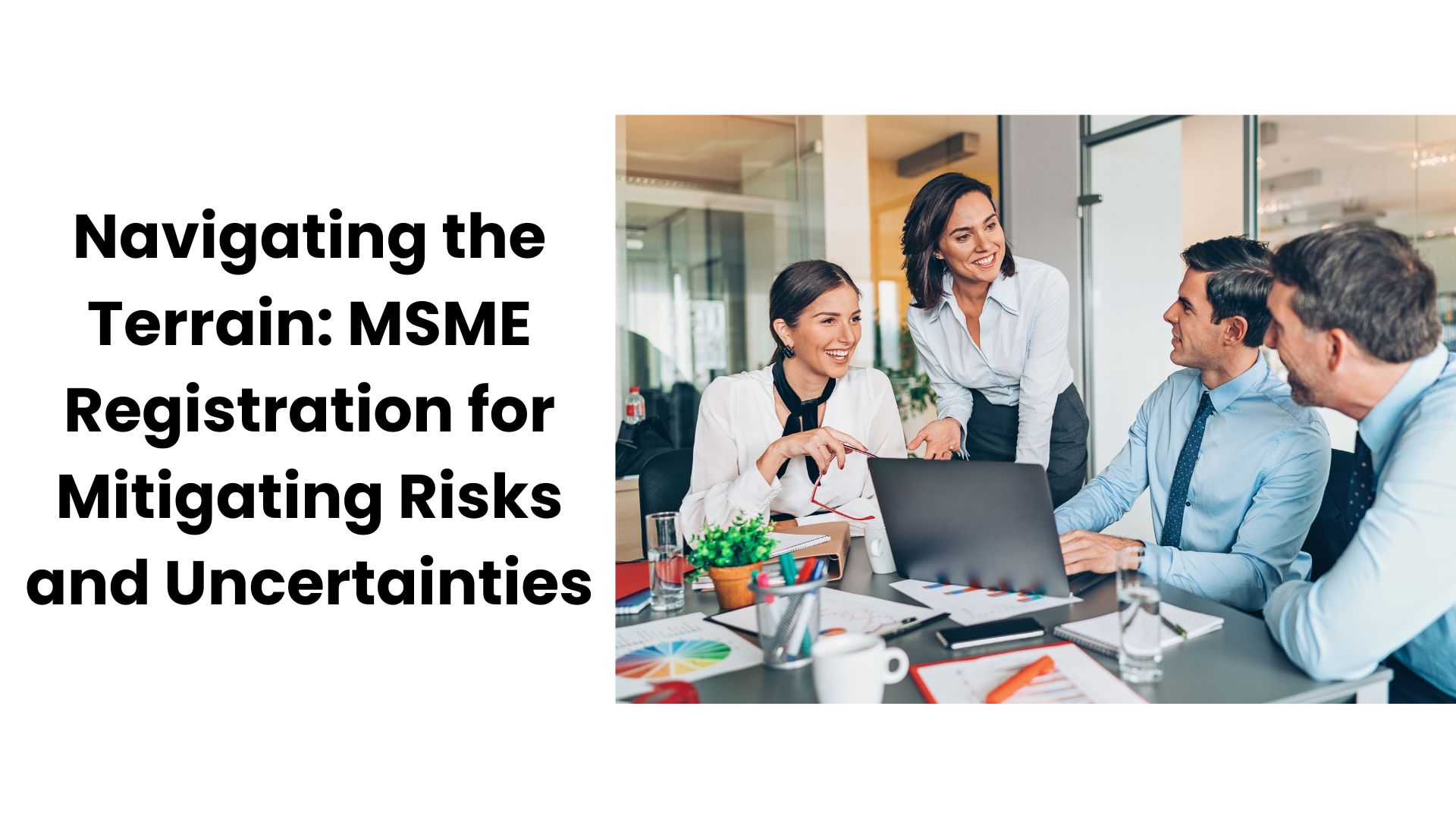 Navigating the Terrain: MSME Registration for Mitigating Risks and Uncertainties