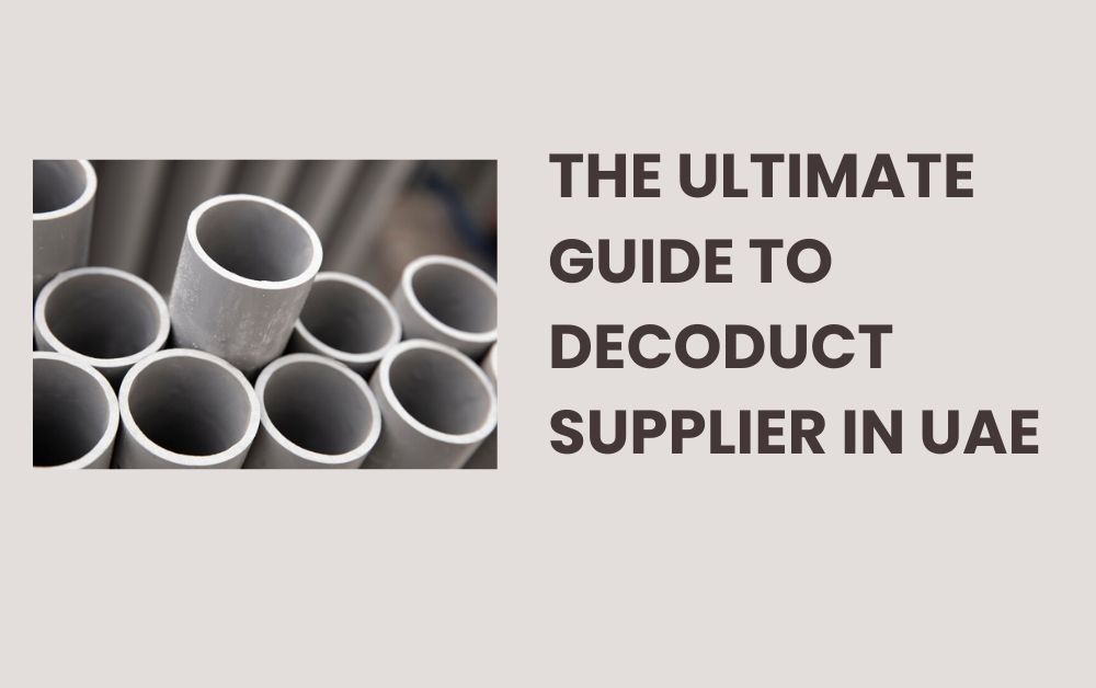 The Ultimate Guide to Decoduct Supplier in UAE