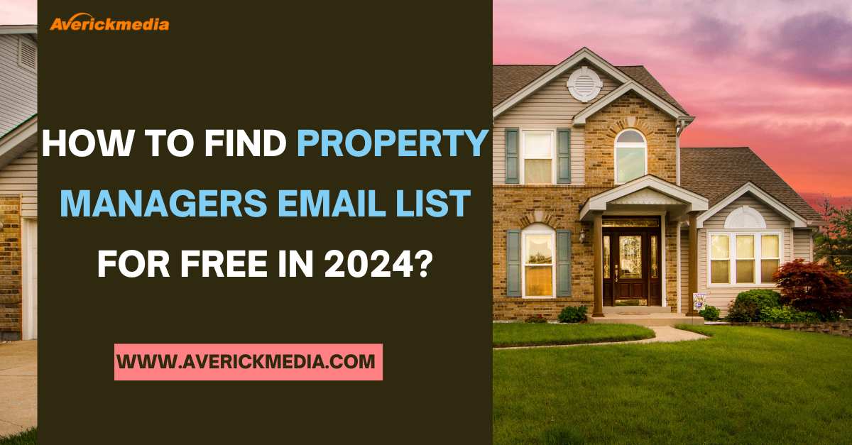 How to Find Property Managers Email List for Free in 2024