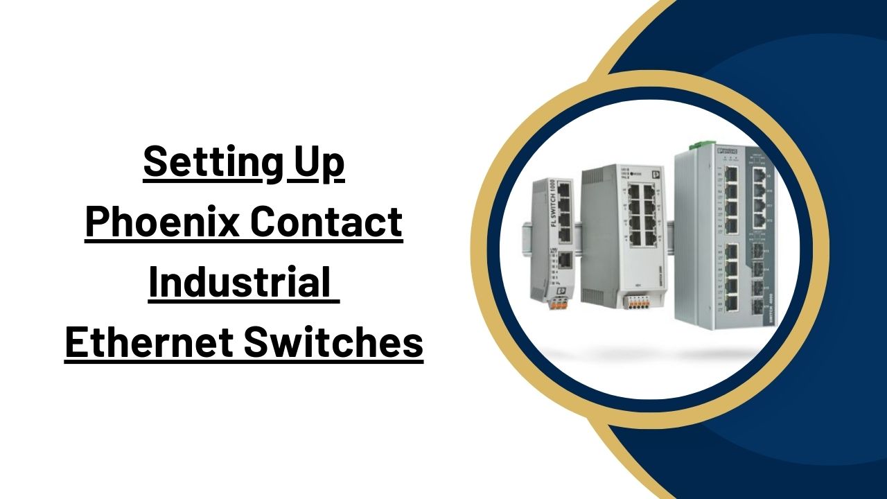 Setting Up Phoenix Contact Industrial Ethernet Switches