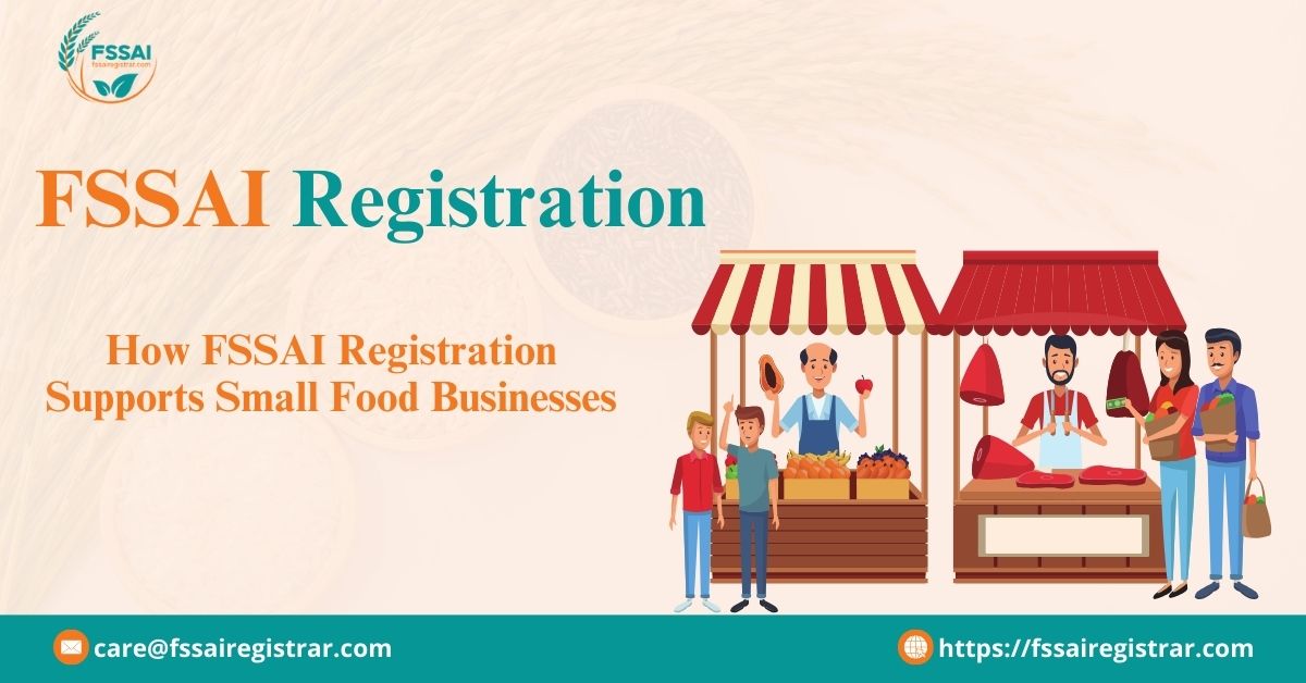 How FSSAI Registration Supports Small Food Businesses