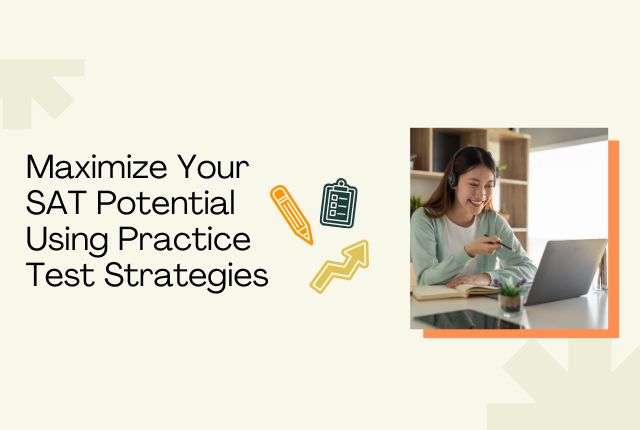 Maximize Your SAT Potential Using Practice Test Strategies