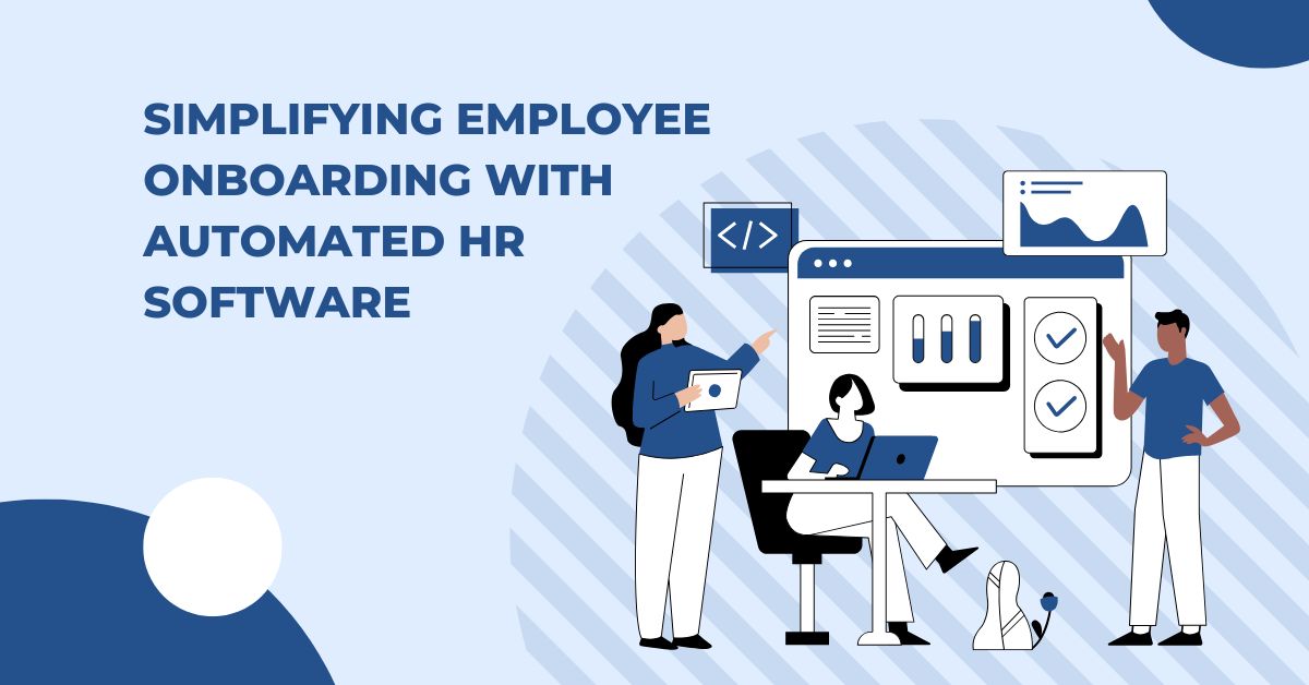 Simplifying Employee Onboarding with Automated HR Software