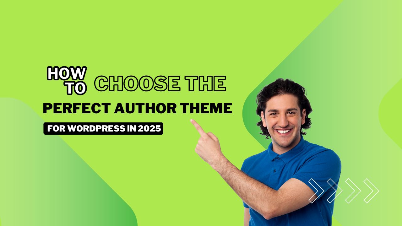 How to Choose the Perfect Author Themes for WordPress in 2025