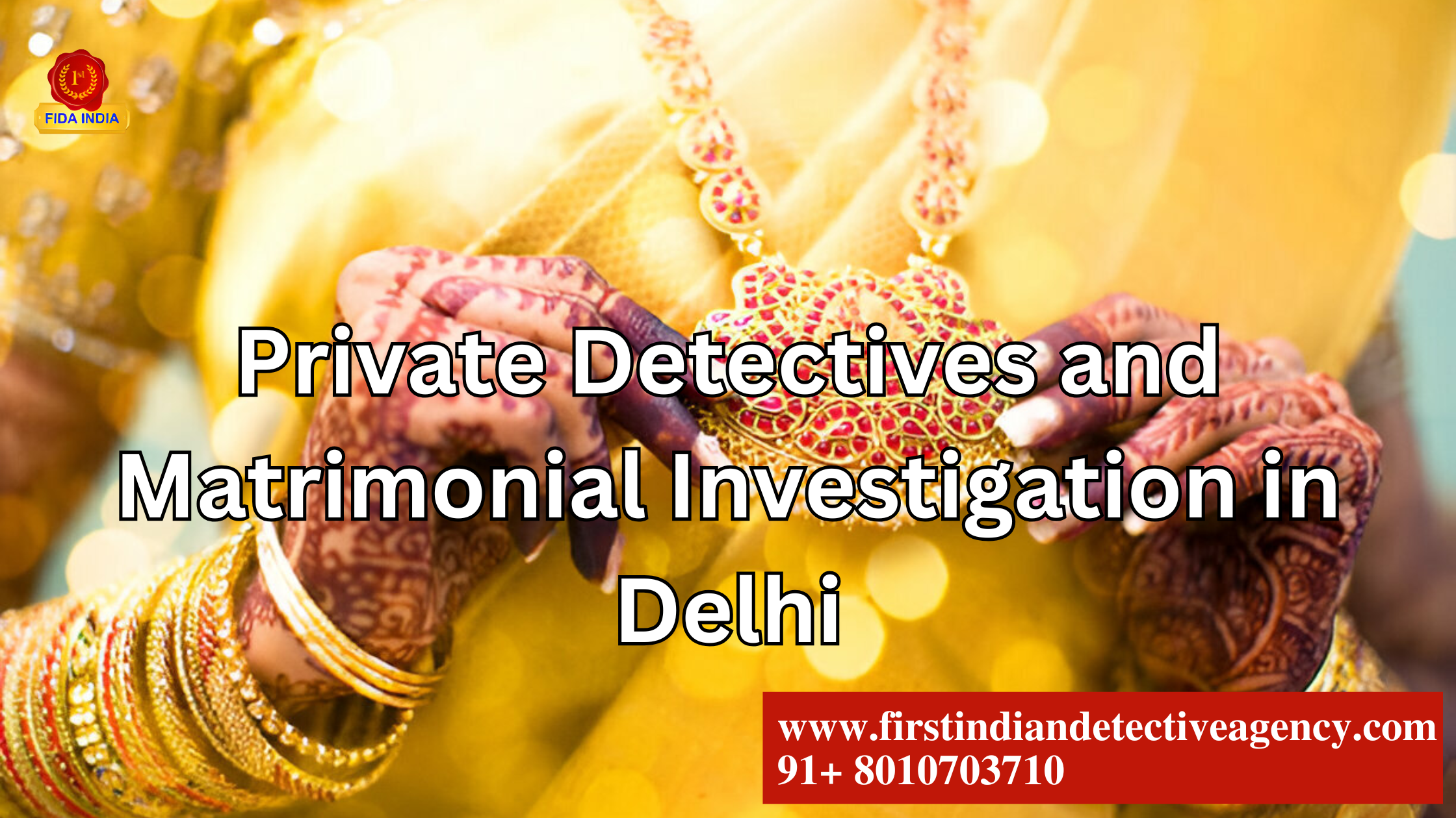 Private Detectives and Matrimonial Investigation in Delhi