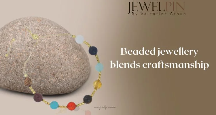 A Retailer’s Guide to Finding Wholesale Beaded Jewellery Suppliers - JewelPin