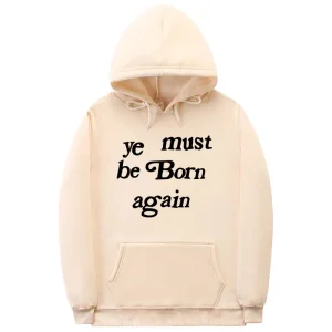 How to Style the 'Ye Must Be Born Again' Hoodie for Every Season